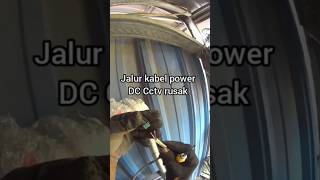 Perbaikan Kabel power DC cctv