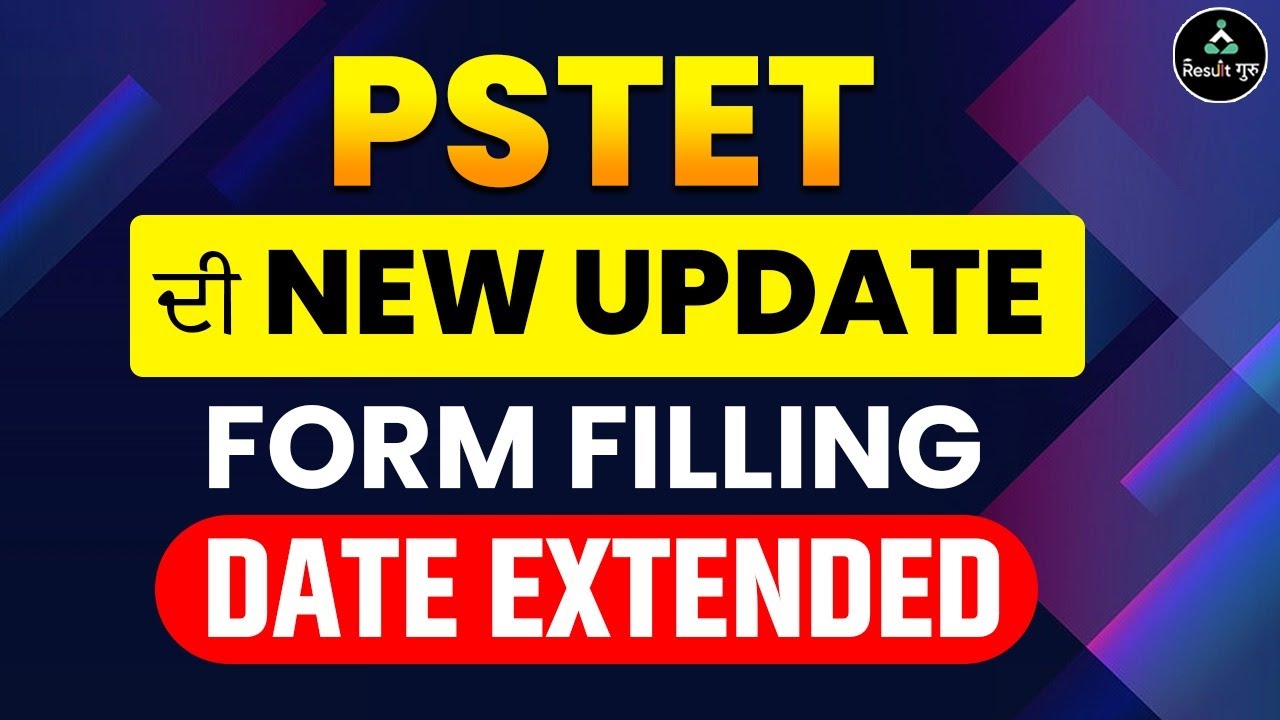 PSTET 2023 | Punjab PSTET Form Fill Up 2023 | Punjab PSTET 2023 | PSTET 2023 Form Last Date Extended