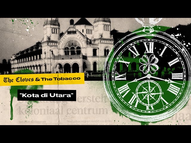 The Cloves and The Tobacco - Kota di Utara (Official Music Video) class=