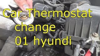 car thermostat change on 01 Hyundi Elantra car thermostat change on 01 Hyundi Elantra