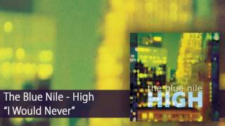 The Blue Nile - I Would Never (Official Audio) chords