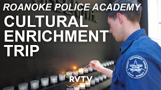 Roanoke Police Academy - Cultural Enrichment Trip