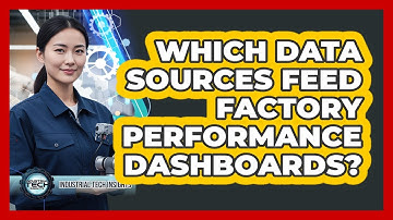 Which Data Sources Feed Factory Performance Dashboards?