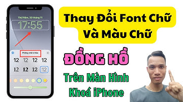 Cách Thay Đổi Font Chữ Và Màu Chữ Đồng Hồ Trên Màn Hình Khóa Điện Thoại iPhone | Tân tivi