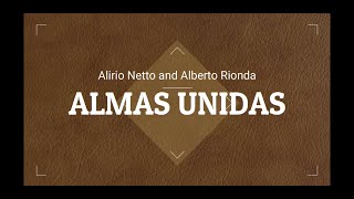 Video thumbnail of "Almas Unidas Alirio Netto y Alberto Rionda 3 idiomas"
