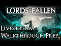 🔴Live - Lords of the Fallen - Walkthrough Preparation Part 1