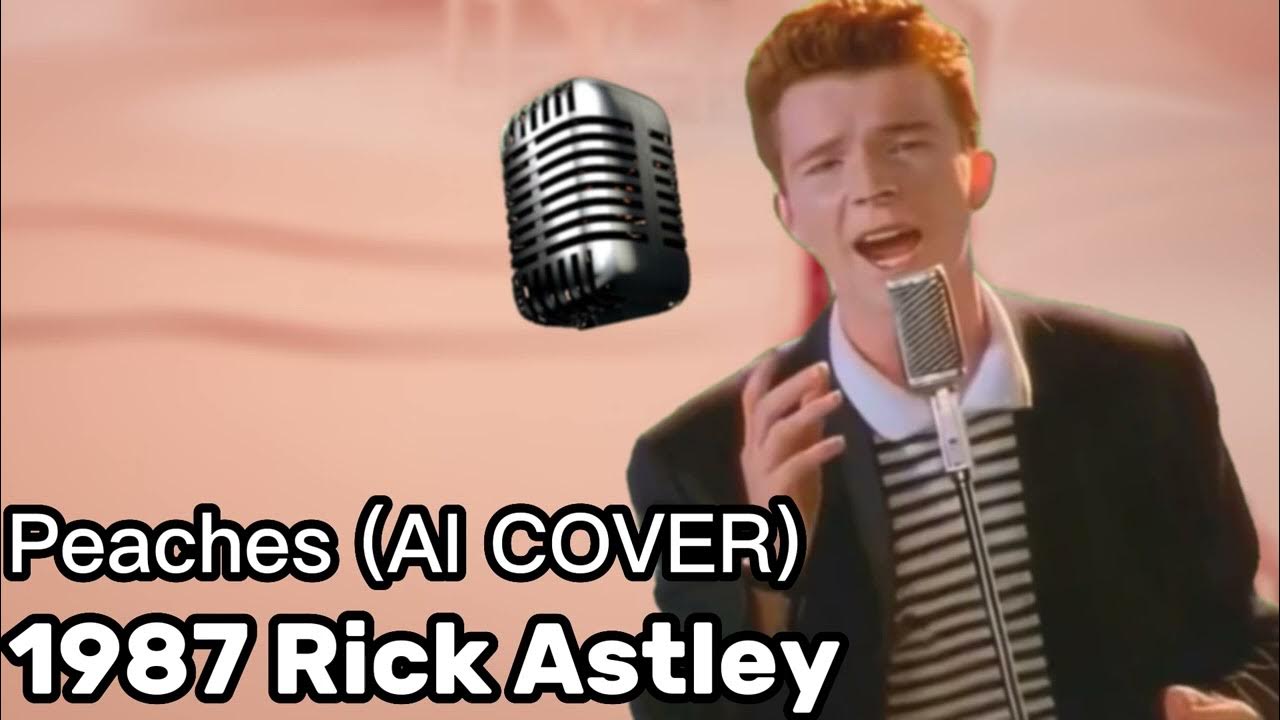Rick Astley Peaches (AI COVER) YouTube