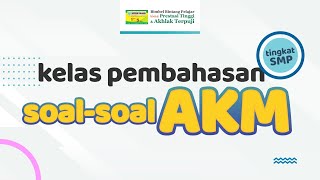 Kelas Pembahasan Soal-Soal AKM Tingkat SMP Kelas Pembahasan Soal-Soal AKM Tingkat SMP