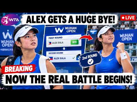 Video SHOCKING! Alex Eala Gets a HUGE Wuhan Open BYE — Her First Match Could Be BRUTAL!