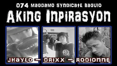 Aking Inspirasyon - Jhaylo, Drixx & Rodionne - 074 Magdamo Hustlin Records