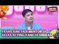 Kini Buka Kelas Acting, Frans Ungkap Dapatkan Ilmu dari Seniornya - PAGI PAGI AMBYAR (19/5/26) P3