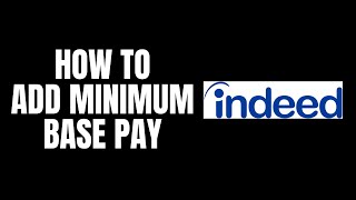 How To Add Minimum Base Pay Indeed Tutorials