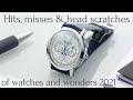 Hits, misses and head scratchers from watches and wonders 2021