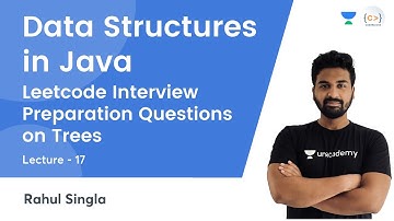 Leetcode Interview Preparation Questions on Trees | L 17 | Data Structures in Java | Rahul Singla