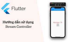 Flutter: Hướng dẫn sử dụng StreamController trong Flutter