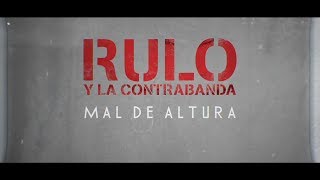 Rulo y La Contrabanda - Mal de altura (Lyric Video Oficial)