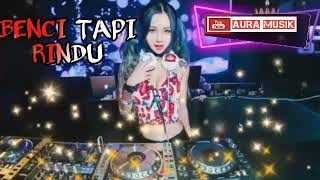 DJ BENCI TAPI RINDU REMIX SLOW FULL BASS 2020