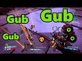 BL2 Gub is not a joke!
