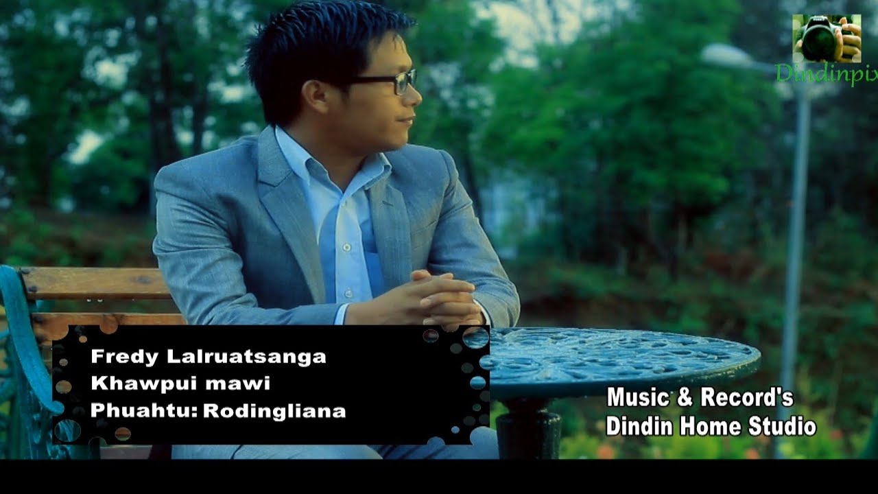 Fredy Lalruatsanga   Khawpui mawi Music Video