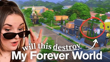 Will This DESTROY My Sims 4 Forever World?