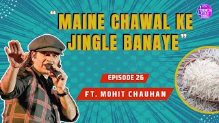 'Maine Chawal Ke Jingle Banaye '  @MohitChauhanOfficial | IFP Ep 26 Ft. @MohitChauhanOfficial