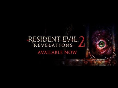 Resident Evil Revelations 2 Launch Trailer