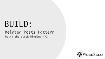 Build a related posts block pattern with the Block Binding API in WordPress