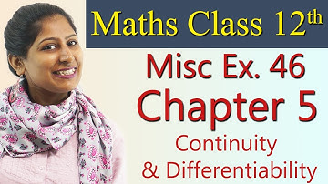 Misc Eg. 46, Continuity and Differentiability,  NCERT Class 12th Maths Solutions