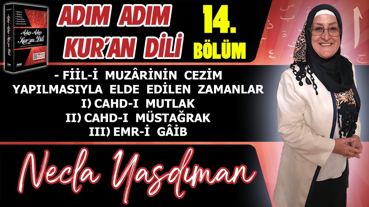 Adım Adım Kur'an Dili Kitabından 14.BÖLÜM (Sayfa 141-149 Arası) Necla Yasdıman ile Arapça Dersleri