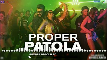 Proper Patola 3D Audio | Namaste England | Arjun |Badshah