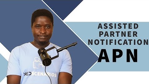 ASSISTED PARTNER NOTIFICATION (APN)