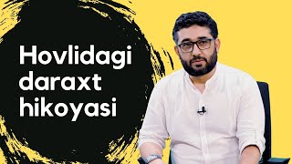 Hovlidagi daraxt hikoyasi | @AbdukarimMirzayev2002