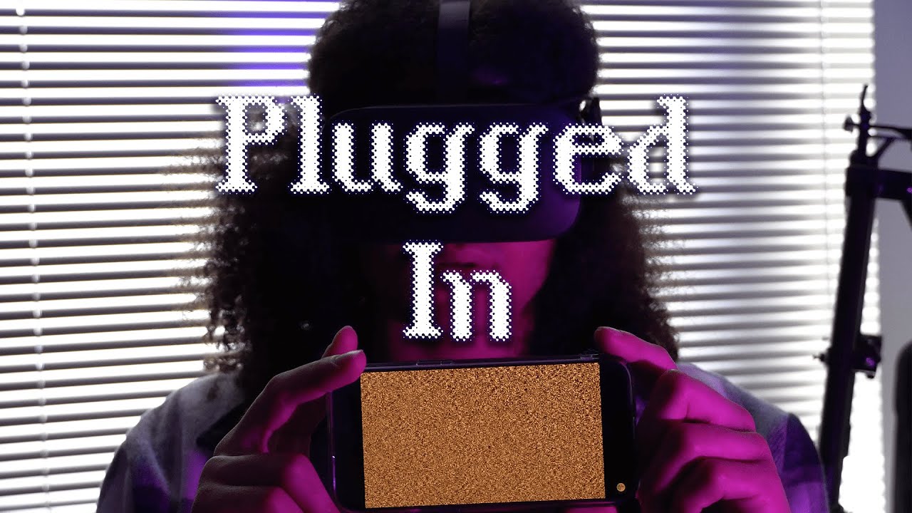 Plugged In | Narrative Filmmaking (Project 3: Surreal)