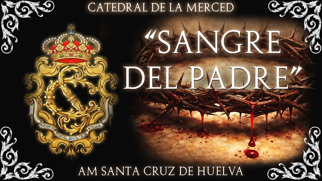 ESTRENO “SANGRE DEL PADRE” | AM SANTA CRUZ DE HUELVA