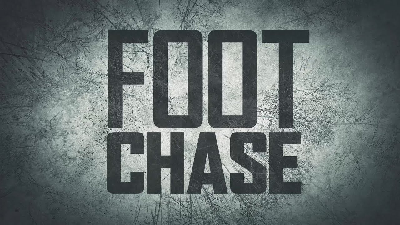 Foot chases