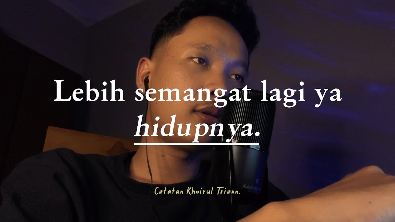 Lebih Semangat Lagi ya Hidupnya