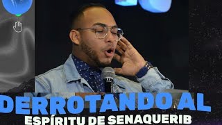 Derrotando Al Espirítu De Senaquerib-Pastor Jhonatan González - Iglesia Tabernáculo De Avivamiento