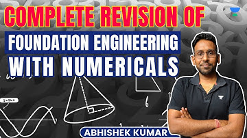 Complete Revision of Foundation Engineering with Numericals | GATE 2024 | Abhishek Kumar