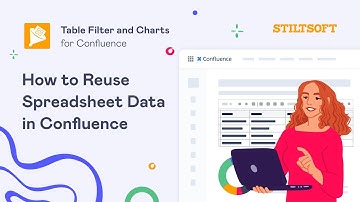 How to Reuse Spreadsheet Data in Confluence