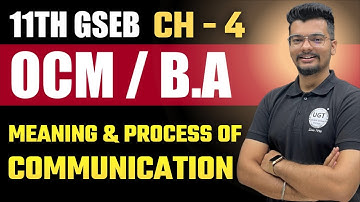Meaning & Process of Communication | 11th GSEB OCM | Chapter - 4 | Lecture - 2 | UGT