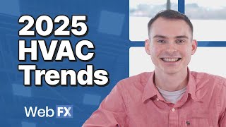 5 HVAC TRENDS You Can Use In Your 2025 Marketing Strategy