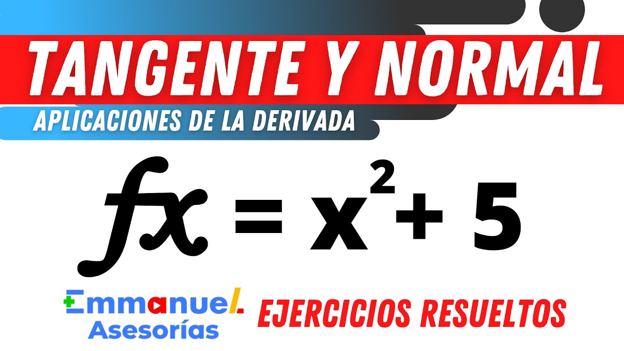 Recta TANGENTE y NORMAL. Aplicaciones de la Derivada. - YouTube