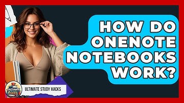 How Do OneNote Notebooks Work? - Ultimate Study Hacks