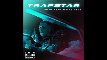 TKAY - Trapstar (feat. Kairo Keys) [Official Audio]