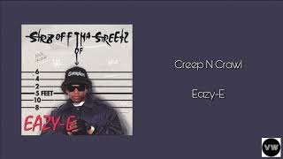 Eazy-E - Creep N Crawl (Clean Version)