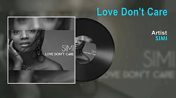 Simi - Love Dont Care Song (Audio) | X3M Music