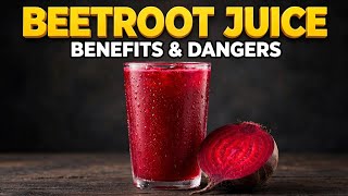 Beetroot Juice Benefits and Side Effects You Need To Know!