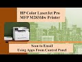 HP Color LaserJet Pro MFP M283 : Scan to Email using Apps from Printer Control Panel