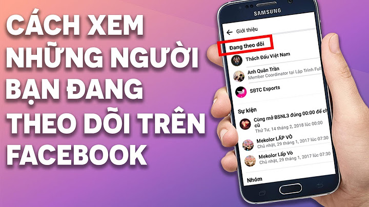 Hướng dẫn xem mình đang theo dõi ai trên facebook