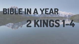 Bible in a Year - Week 26 - Day 7  - 2 KINGS 1-4